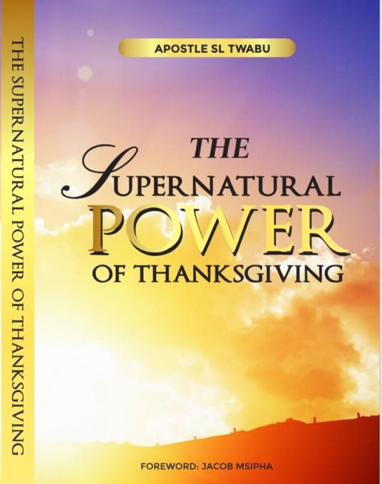Book1.jpeg The Supernatural Power of Thanksgiving by Apostle Skhumbuzo Twabu - Image 1
