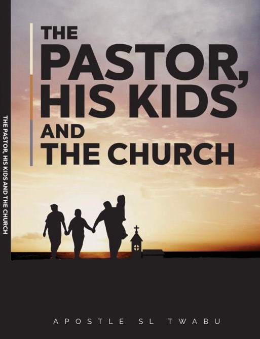 Book2.jpeg The Pastor, His Kids and The Church by Apostle Skhumbuzo L. Twabu - Image 1